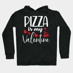 Pizza Is My Valentine Hoodie